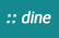 dine